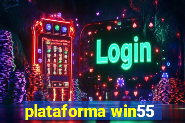 plataforma win55